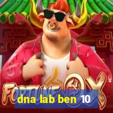 dna lab ben 10